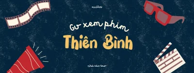 Gu xem phim của Thiên Bình.webp