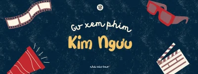 Gu xem phim của Kim Ngưu.webp